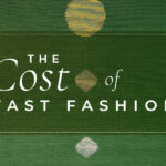 The Cost of Fast Fashion